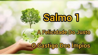 Salmo 1 A felicidade dos justos e o castigo dos ímpios [upl. by Ahseiat523]