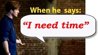 When He Says quotI Need Timequot You Say This Matthew Hussey Get The Guy [upl. by Hailed]