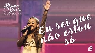 Eu Sei Que Não Estou Só  Bruna Karla e Anderson Freire  DVD Advogado Fiel [upl. by Natalie]