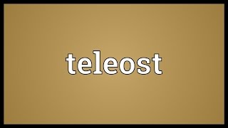 Teleost Meaning [upl. by Sontich]