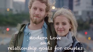 Modern love and relationship goals for couples [upl. by Parette17]