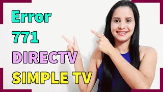 Como Corregir Error 771 quotSin Señalquot DIRECTV o SIMPLE TV  2021 [upl. by Sinnej]