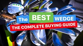 THE BEST WEDGES  THE COMPLETE GOLF BUYING GUIDE [upl. by Ecirpac]