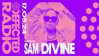 Defected Radio Show Hosted by Sam Divine  170524 [upl. by Iva479]