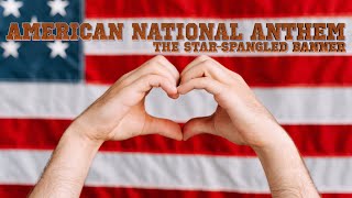 American National Anthem The StarSpangled Banner Lyrics [upl. by Rheta]