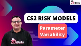 CS2  Risk Models  Parameter Variability  IFoA  IAI [upl. by Nuarb]