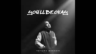 Youll Be Okay  Tatiana Manaois Official Audio [upl. by Moguel552]