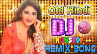 Old hindi DJ song❤Non Stop Hindi remix❤90 Hindi DJ Remix Songs❤old is Gold DJ [upl. by Nehr447]