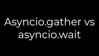 Python Asynciogather vs asynciowait5solution [upl. by Nadual]