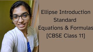 Ellipse  Introduction  Standard Equations  Formulas  CBSE Class 11 [upl. by Nickerson343]