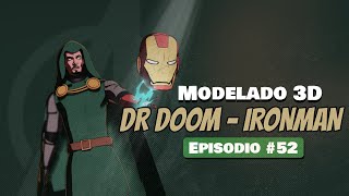 Episodio 52 Modelado 3D Dr Doom  Ironman [upl. by Kammerer]