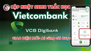 Cách cập nhật sinh trắc học Vietcombank Digibank GIAO DIỆN MỚI ai cũng cài đặt được TÍNH DƯƠNG TV [upl. by Algie]