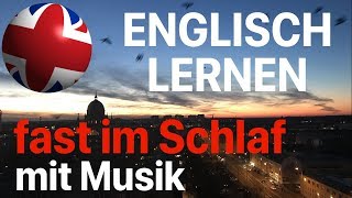 Englisch lernen fast im Schlaf  9 Stunden mit entspannter Musik [upl. by Adigirb]