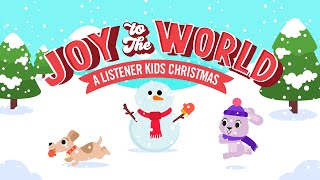 Full Length Joy To The World quotA Listener Kids Christmasquot 2023  Includes SingAlong Versions [upl. by Anneiv763]