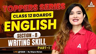 Writing Skill SectionB  Class 12 English  Toppers Series By Shipra Maam Part1 [upl. by Brocklin]