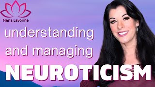 Understanding Neuroticism  what is neurosis how to manage neurotic behavior and negative emotions [upl. by Remos]