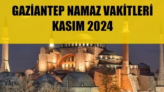 Gaziantep Namaz Vakitleri  KASIM 2024 [upl. by Outhe]