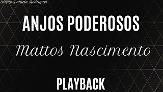 Mattos Nascimento  ANJOS PODEROSOS PLAYBACK [upl. by Ynad]