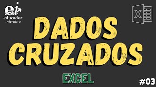 Como Fazer TABELAS e GRÁFICOS no Excel 34 Cruzamentos de Dados [upl. by Seniag]