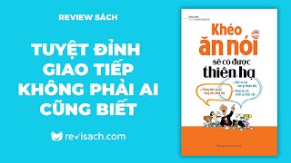 Review Sách Khéo Ăn Nói Sẽ Có Được Thiên Hạ  Bí Quyết Giao Tiếp Tuyệt Đỉnh  Revisach [upl. by Aihtiekal]