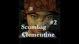 Scumbag Clementine Part 2 [upl. by Ahsok637]