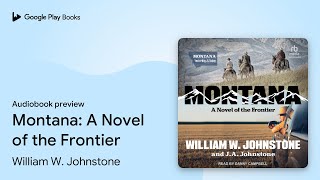 Montana A Novel of the Frontier Book 1 by William W Johnstone · Audiobook preview [upl. by Allecsirp68]