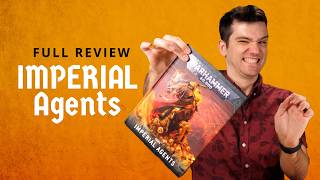 NEW Imperial Agents Codex Review  Warhammer 40k [upl. by Hsirrap769]