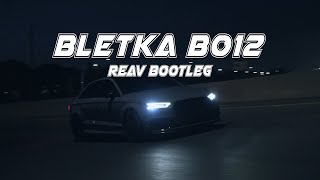 Bletka  B012 REAV BOOTLEG 2024 [upl. by Eirallam]