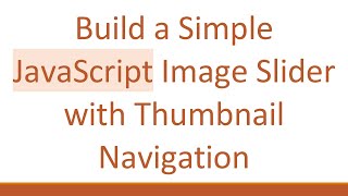 Build a Simple JavaScript Image Slider with Thumbnail Navigation [upl. by Awahsoj]