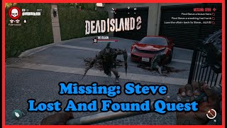 Dead Island 2 Lost and Found Quest Missing Steve [upl. by Laux742]