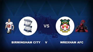 BIRMINGHAM CITY FC v WREXHAM FC [upl. by Evars]