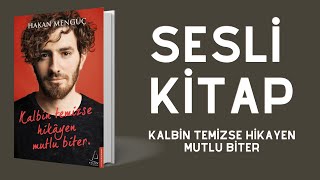 KALBİN TEMİZSE HİKAYEN MUTLU BİTER  SESLİ KİTAP [upl. by Elwood]