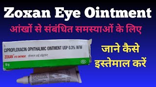 Zoxan Eye Ointment  Zoxan Eye Ointment How To Use In Hindi  Ciprofloxacin Ophthalmic Ointment [upl. by Eerahc]