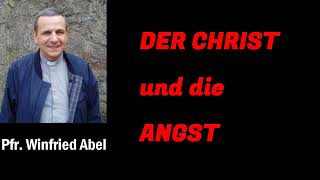 Der Christ und die ANGST  Hochw WINFRIED ABEL [upl. by Lorri]