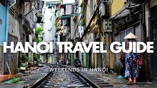 Hanoi Travel Guide  Weekends in Hanoi [upl. by Yreffoeg917]