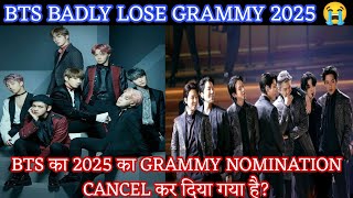 BTS का 2025 का GRAMMY NOMINATION CANCEL कर दिया गया है😱  BTS BADLY LOSE GRAMMY 2025 😭 btsmember [upl. by Clare]