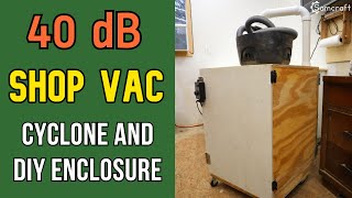 AMAZINGLY QUIET 40 dB SHOP VAC Cyclone amp DIY Enclosure [upl. by Harhay]