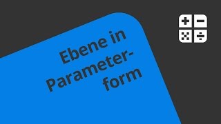 Parameterform Eine Ebene mit Vektoren aufspannen  Mathematik  Analytische Geometrie [upl. by Namzed472]