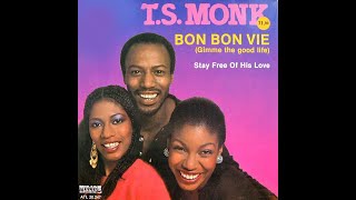 TS Monk  Bon Bon Vie Gimme The Good Life 1980 Disco Purrfection Version [upl. by Killen]