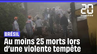 Brésil  Une violente tempête fait au moins 25 morts dans le sudest du pays [upl. by Atsillak]