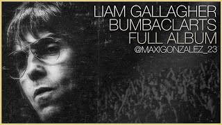 Liam Gallagher  The BUMBACLARTS Album New Mixes Album [upl. by Zebulon]