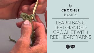 Learn basic Lefthanded Crochet with Red Heart Yarns [upl. by Angelika]