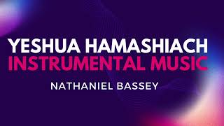 Nathaniel Bassey  Yeshua Hamashiach Instrumental Music [upl. by Ahtimat218]