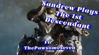 Sandrew Plays The 1st Descendant with Thepawsomeseven [upl. by Naara]