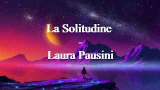 LA SOLITUDINE  LAURA PAUSINI Lyrics solitudine laurapausini lyricsscreen [upl. by Rexer875]