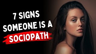 7 Signs Someone Is A Sociopath [upl. by Vashtia104]