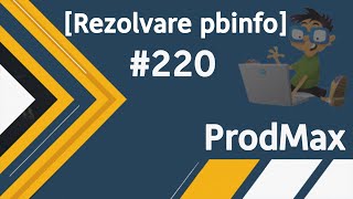 Rezolvare pbinfo 220  ProdMax Solutie de 60p si de 100p [upl. by Neirad]