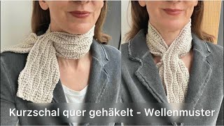 Kurzschal quer gehäkelt  Wellenmuster [upl. by Duquette304]