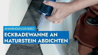 Abdichten von Anschlussfugen einer Eckbadewanne an Naturstein [upl. by Emawk]