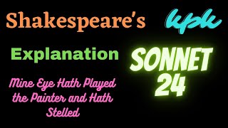 Explanation of SONNET 24 by William Shakespeare [upl. by Asfah611]